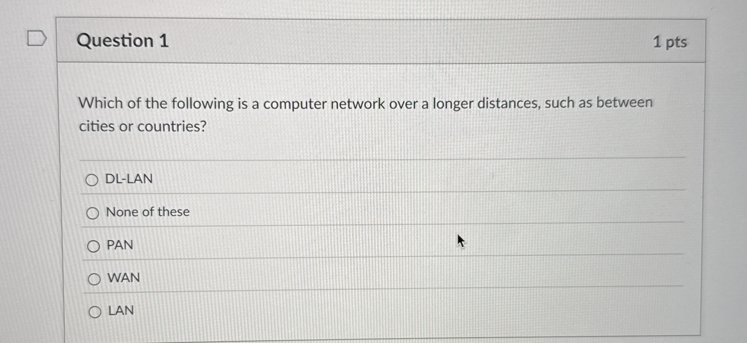 Question 1 1 pts Which of the following is a