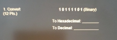 Convert ( 1 2 Pts . ) 1 0 1 1 1 1 0 1 ( Binary )