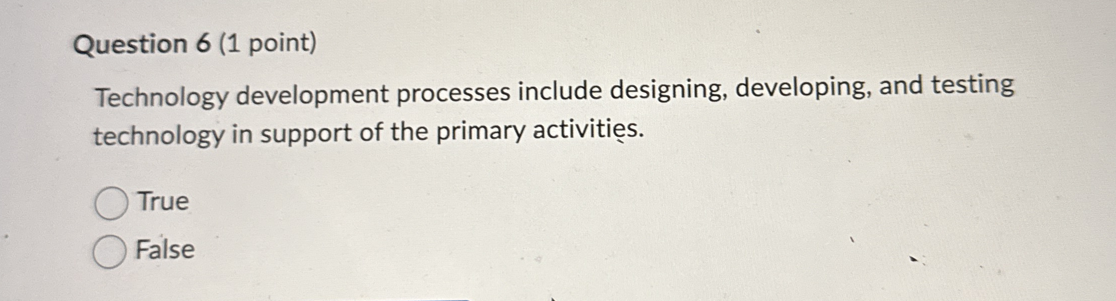 Question 6 ( 1 point ) Technology development