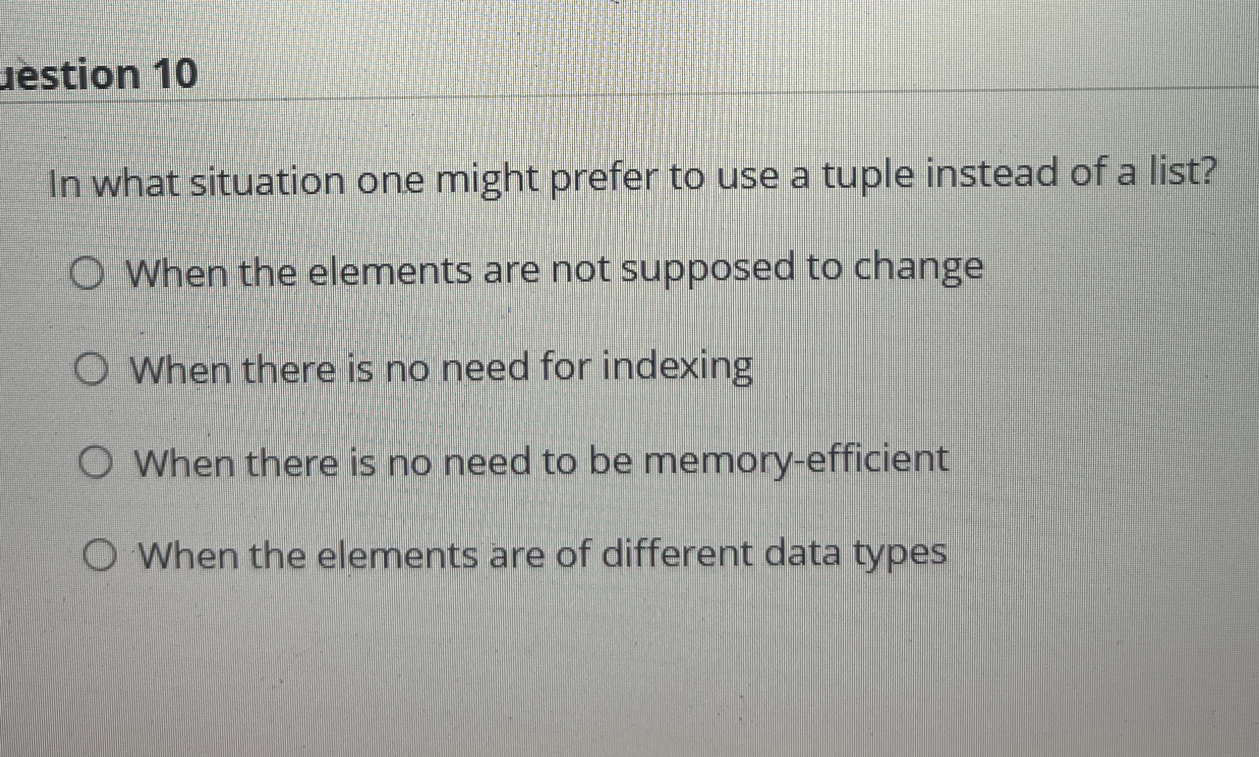 Iestion 1 0 In what situation one might prefer to