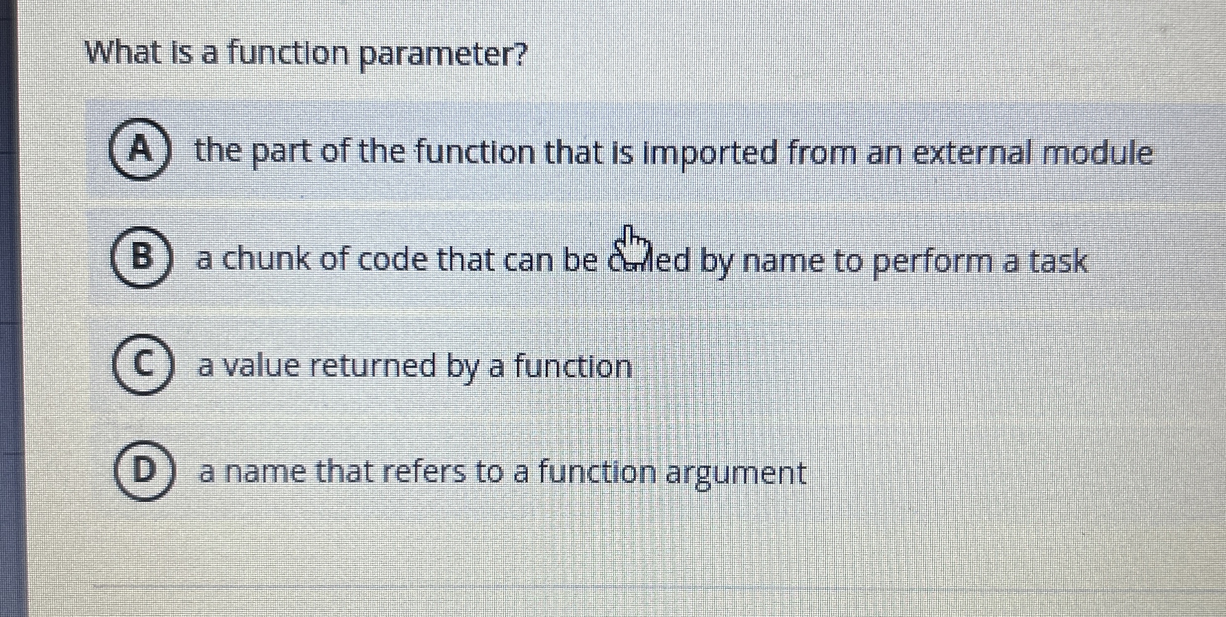 What is a function parameter? A the part of the