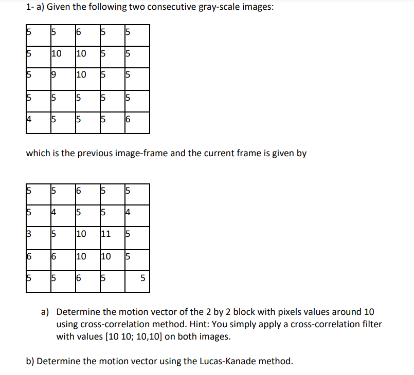 1 - a ) Given the following two consecutive gray