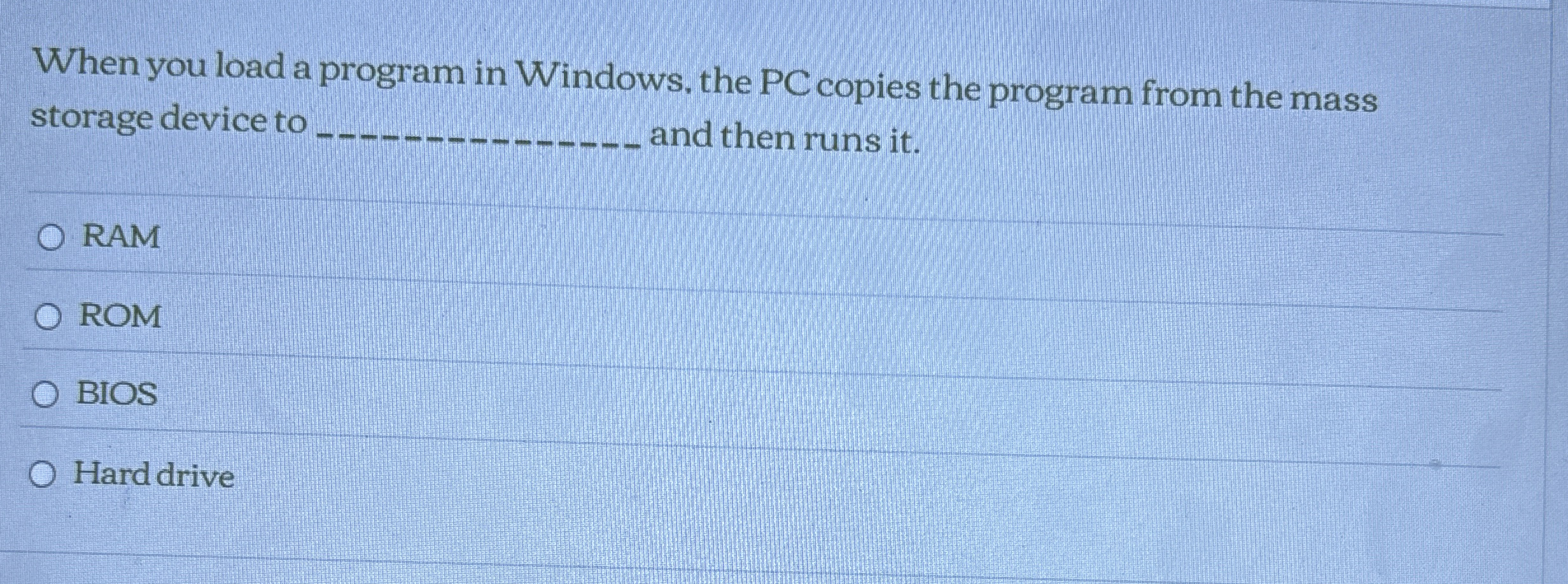 When you load a program in Windows, the PCcopies