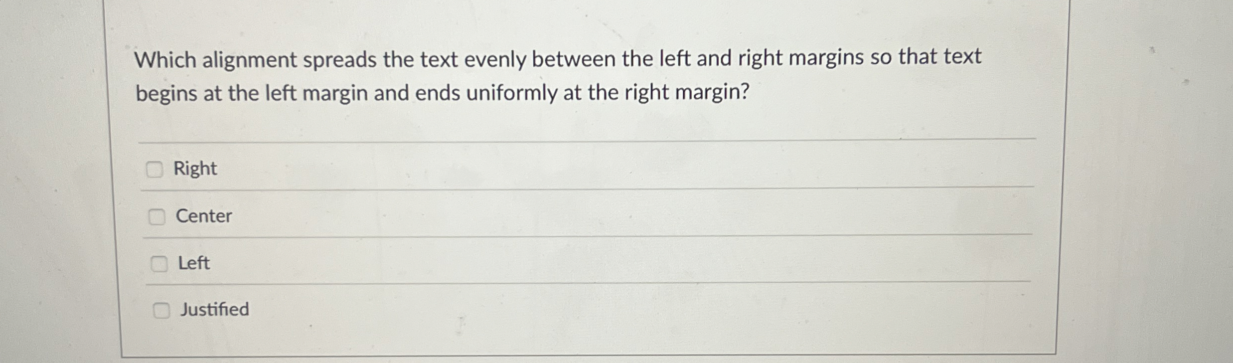 Which alignment spreads the text evenly between