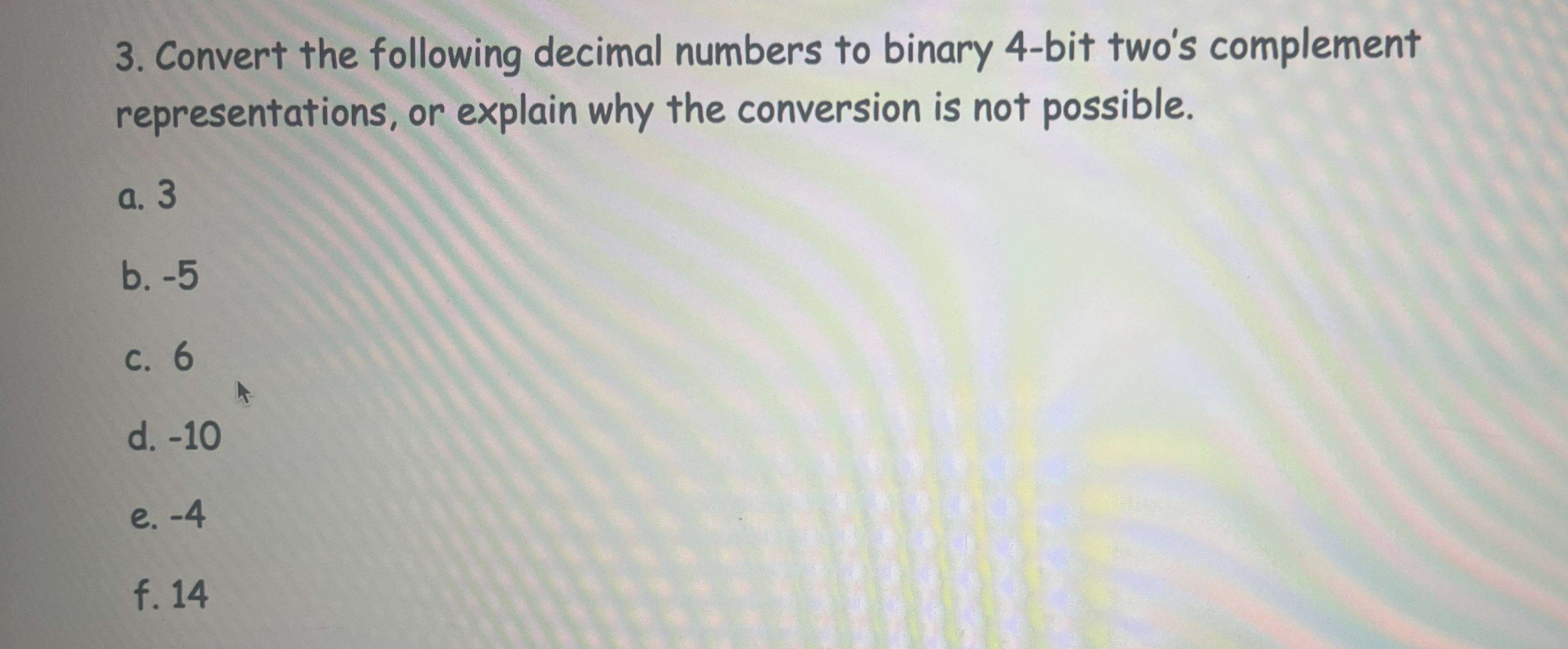 Convert the following decimal numbers to binary 4