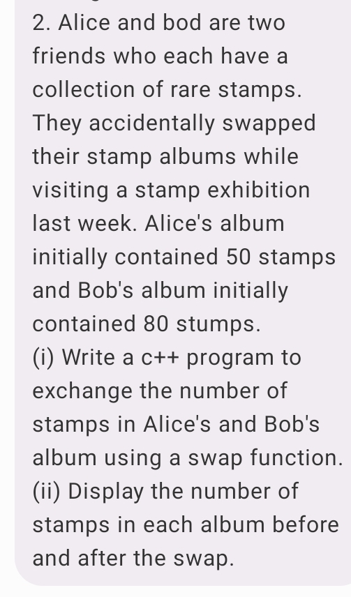 Alice and bod are two friends who each have a