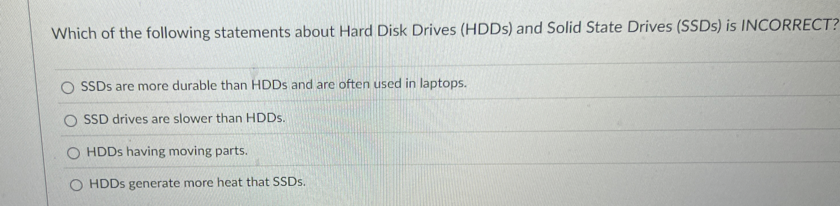 Which of the following statements about Hard Disk