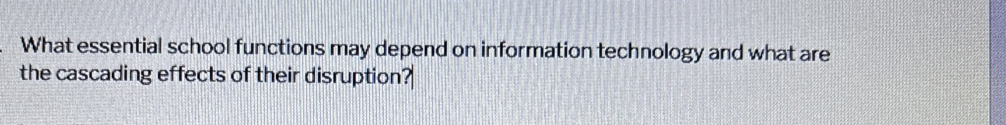 What essential school functions may depend on