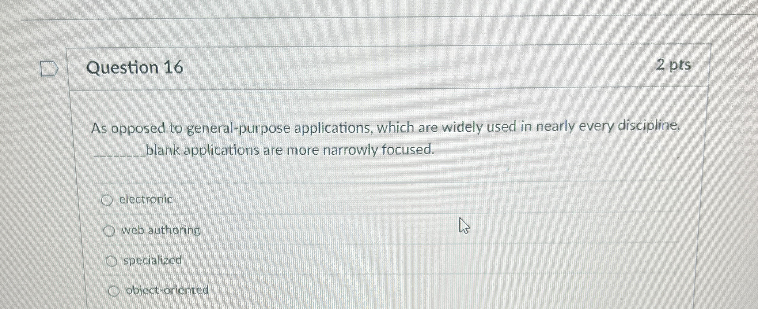 Question 1 6 As opposed to general - purpose