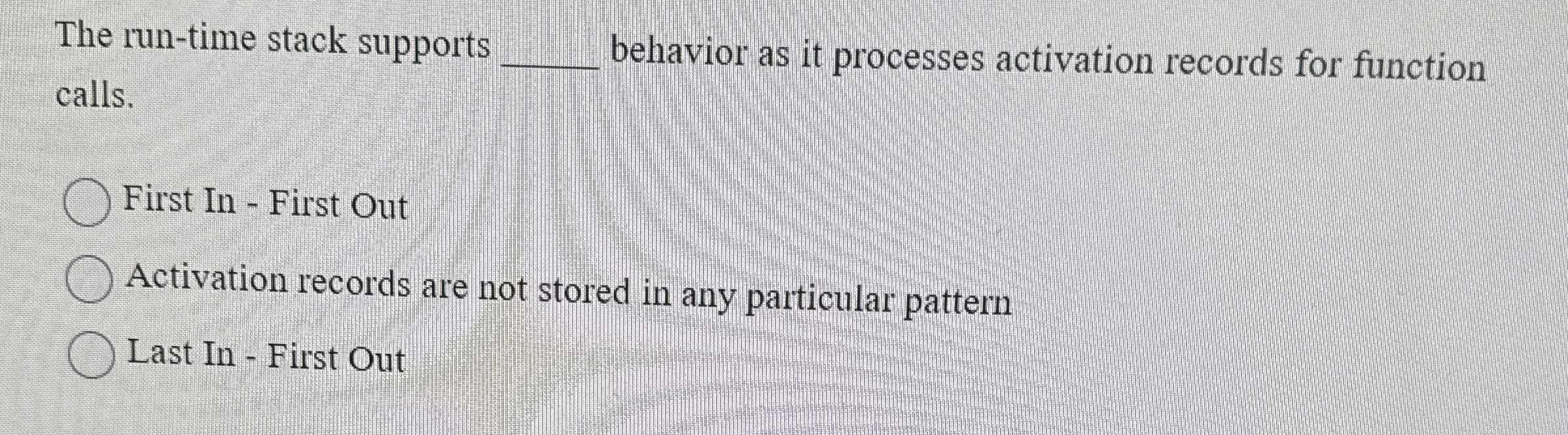 The run - time stack supports q , calls. First In