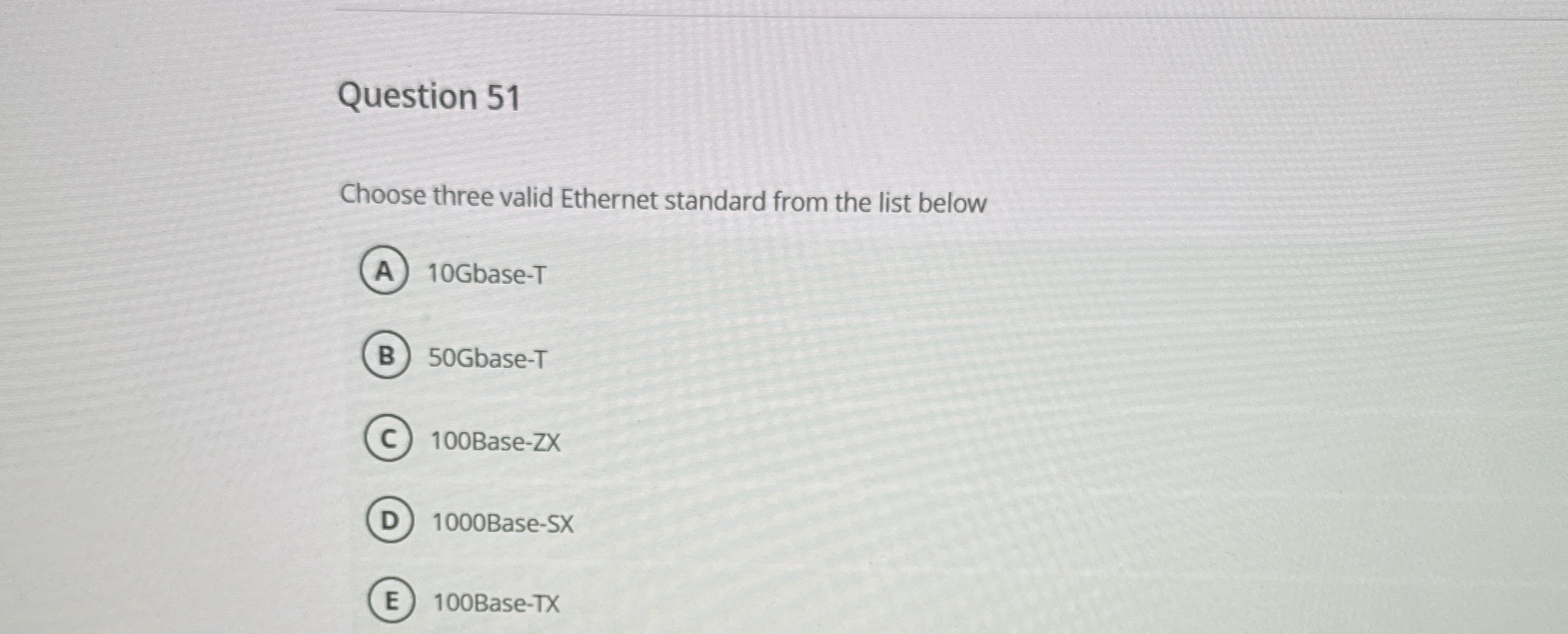 Question 5 1 Choose three valid Ethernet standard