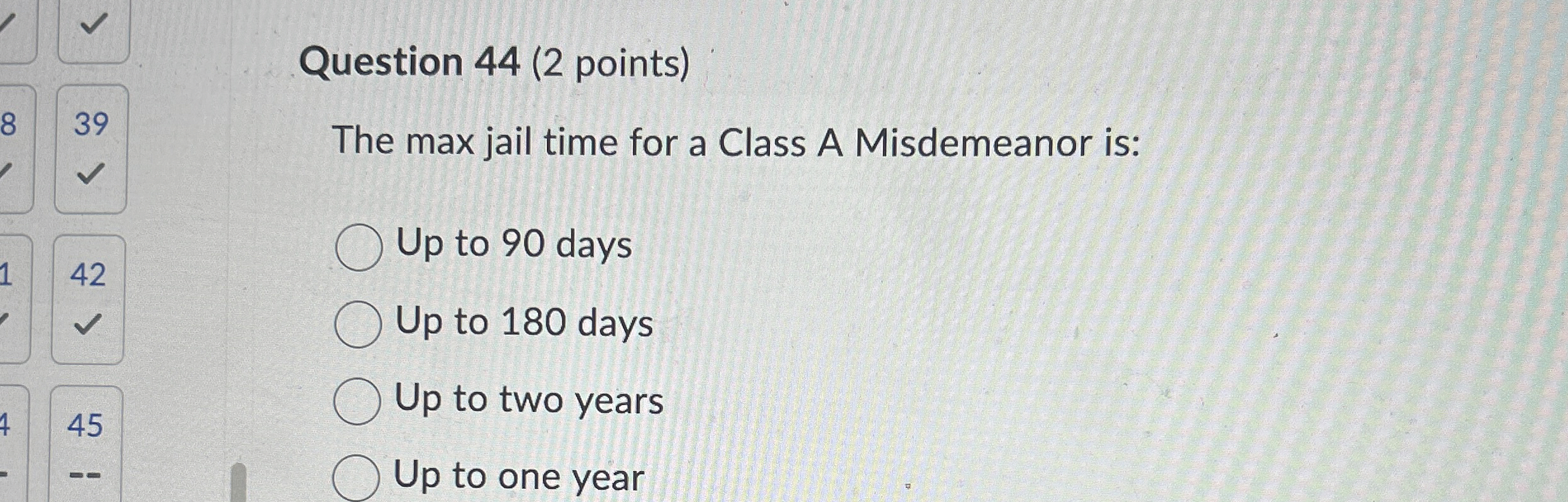 Question 4 4 ( 2 points ) The max jail time for a