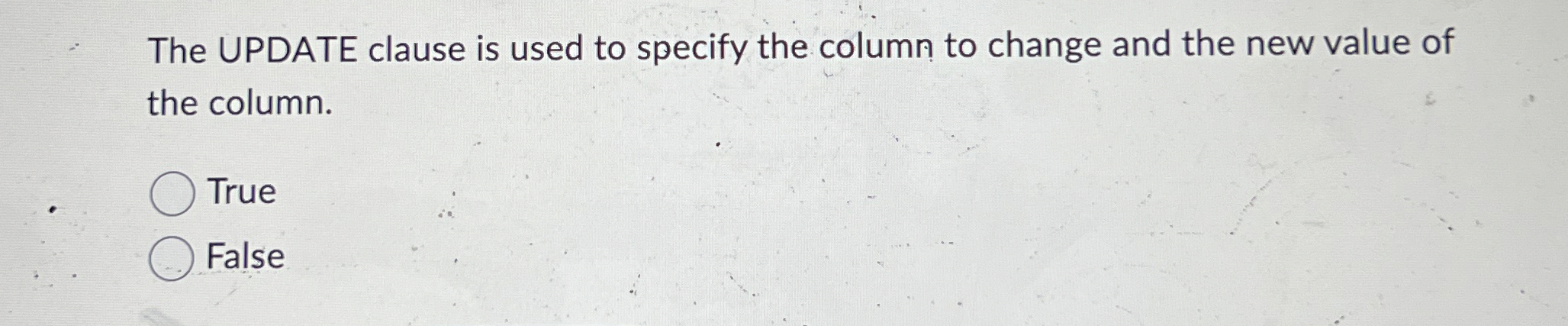 The UPDATE clause is used to specify the column