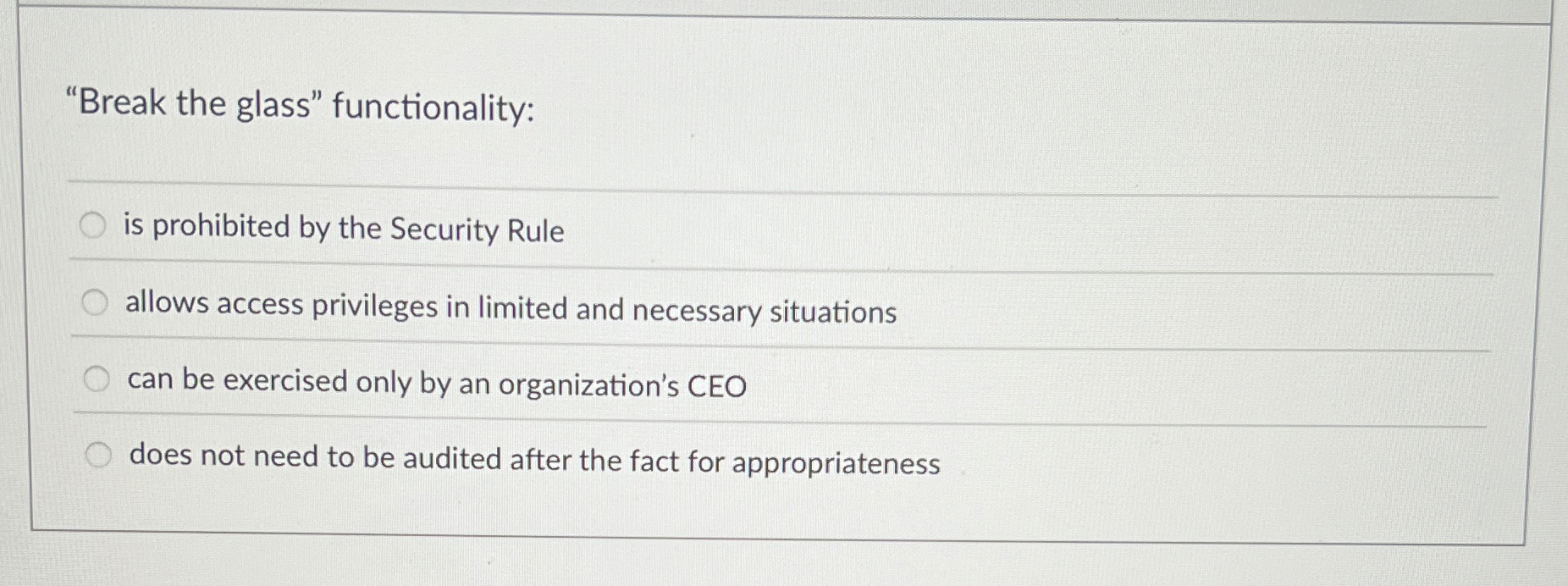 "Break the glass" functionality: is prohibited by