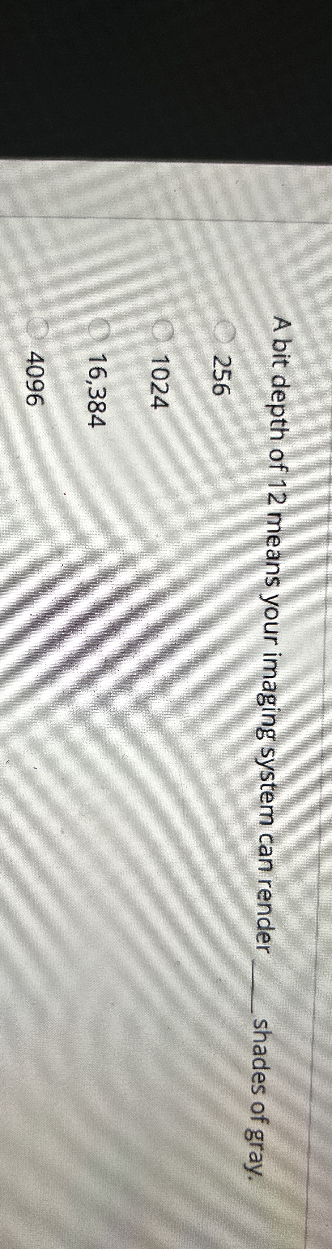 A bit depth of 1 2 means your imaging system can
