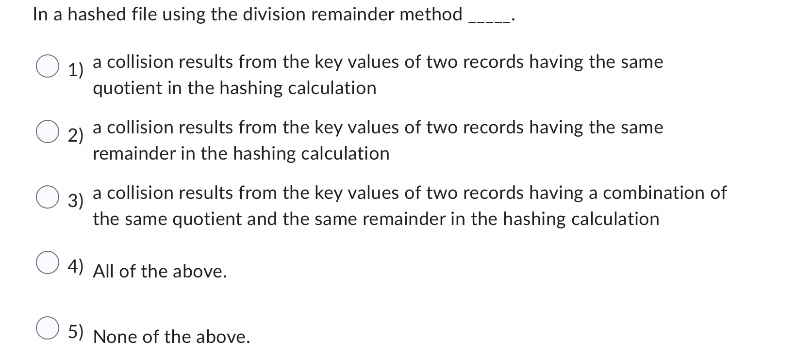 In a hashed file using the division remainder