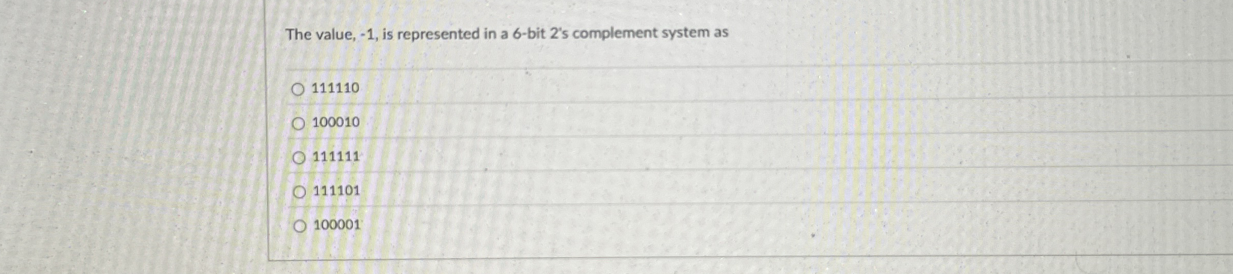The value, - 1 , is represented in a 6 - bit 2 '