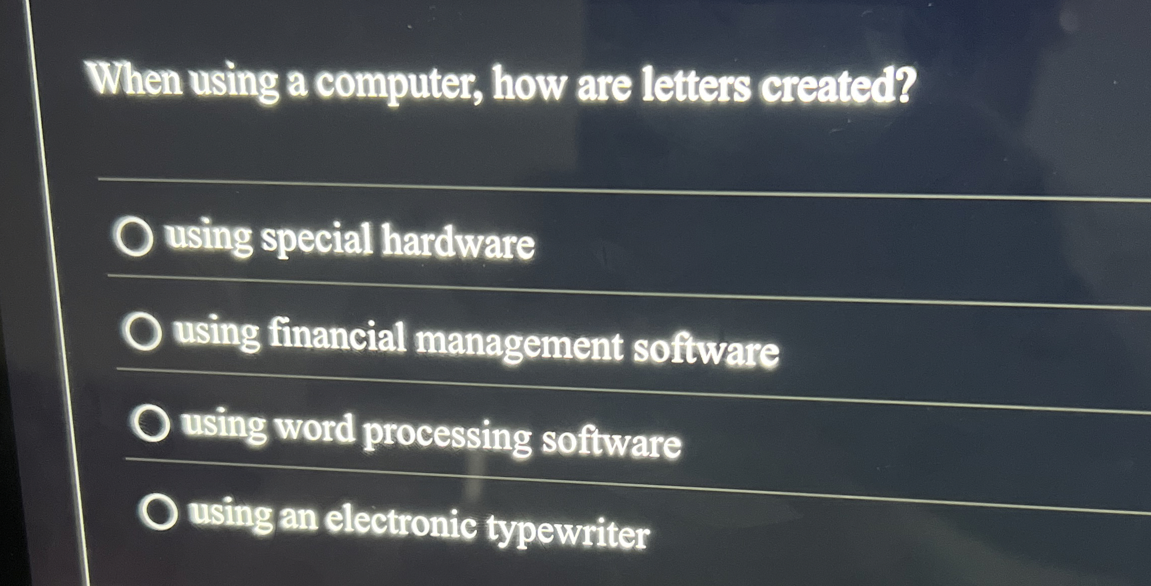 When using a computer, how are letters created?