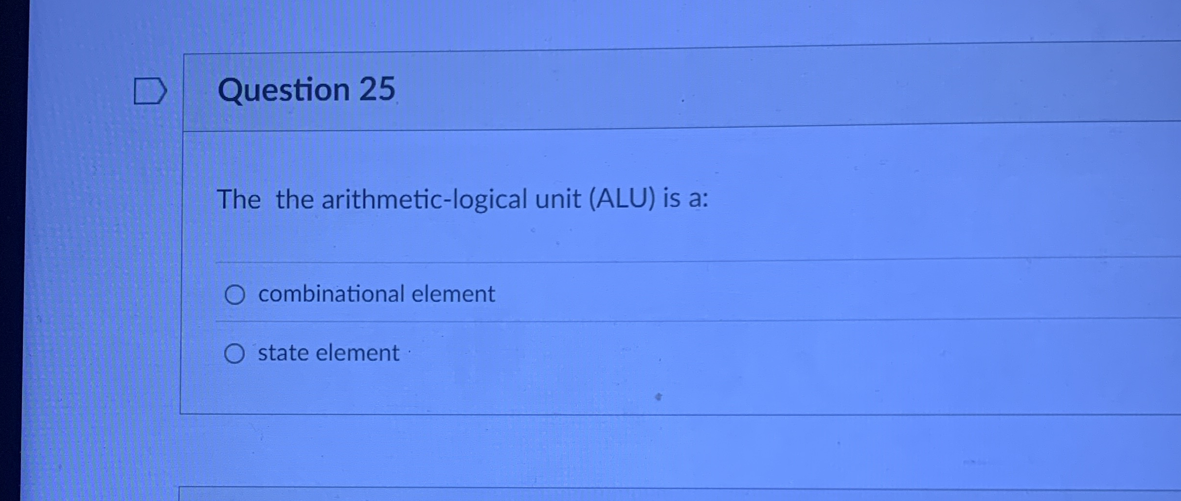 Question 2 5 The the arithmetic - logical unit (
