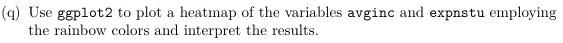 Please use RStudio and explain steps ( q ) Use