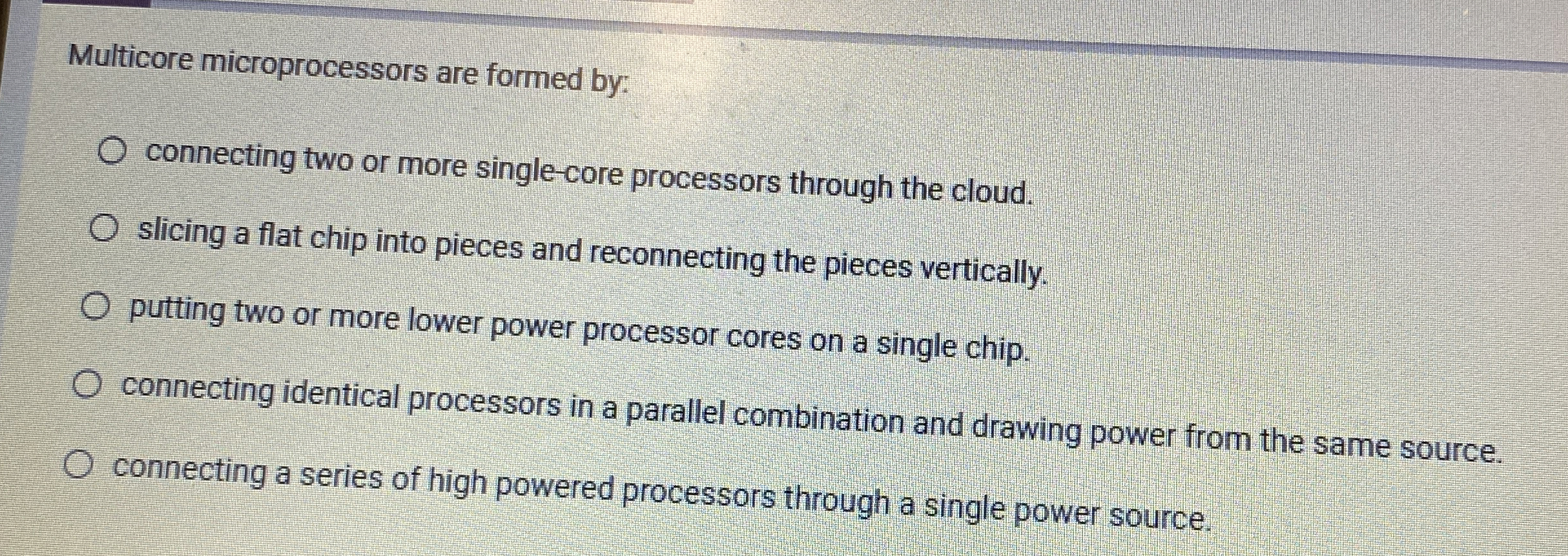 Multicore microprocessors are formed by: