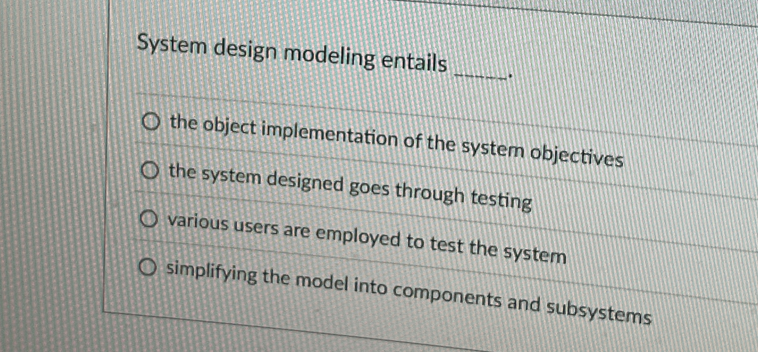 System design modeling entails q , . the object