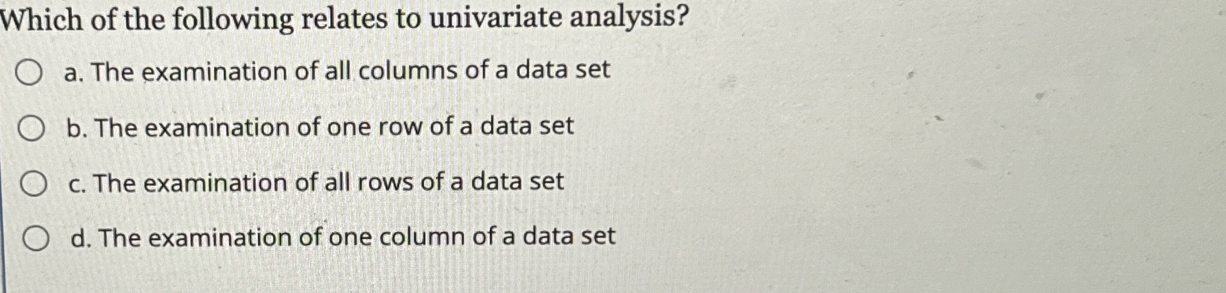 Which of the following relates to univariate