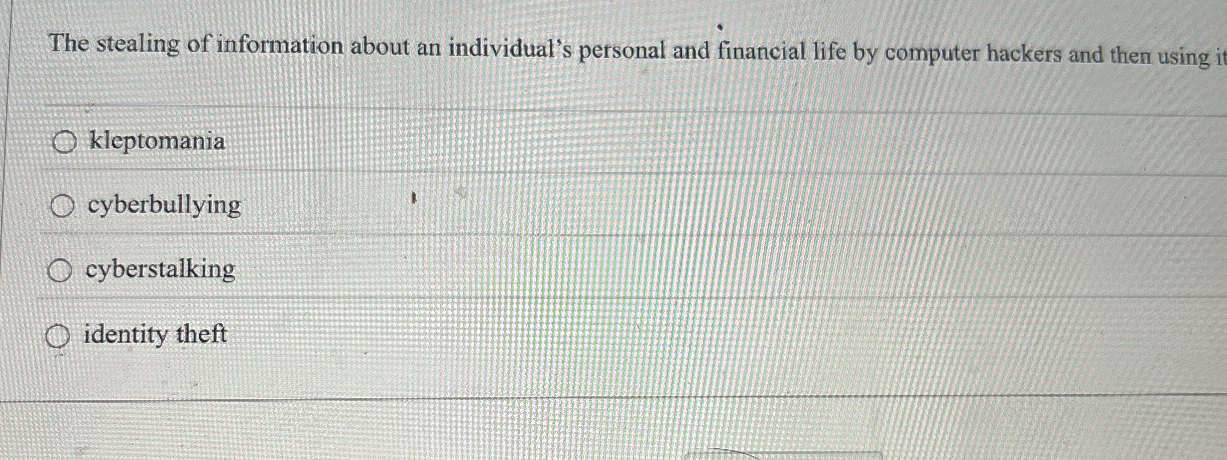 The stealing of information about an individual's