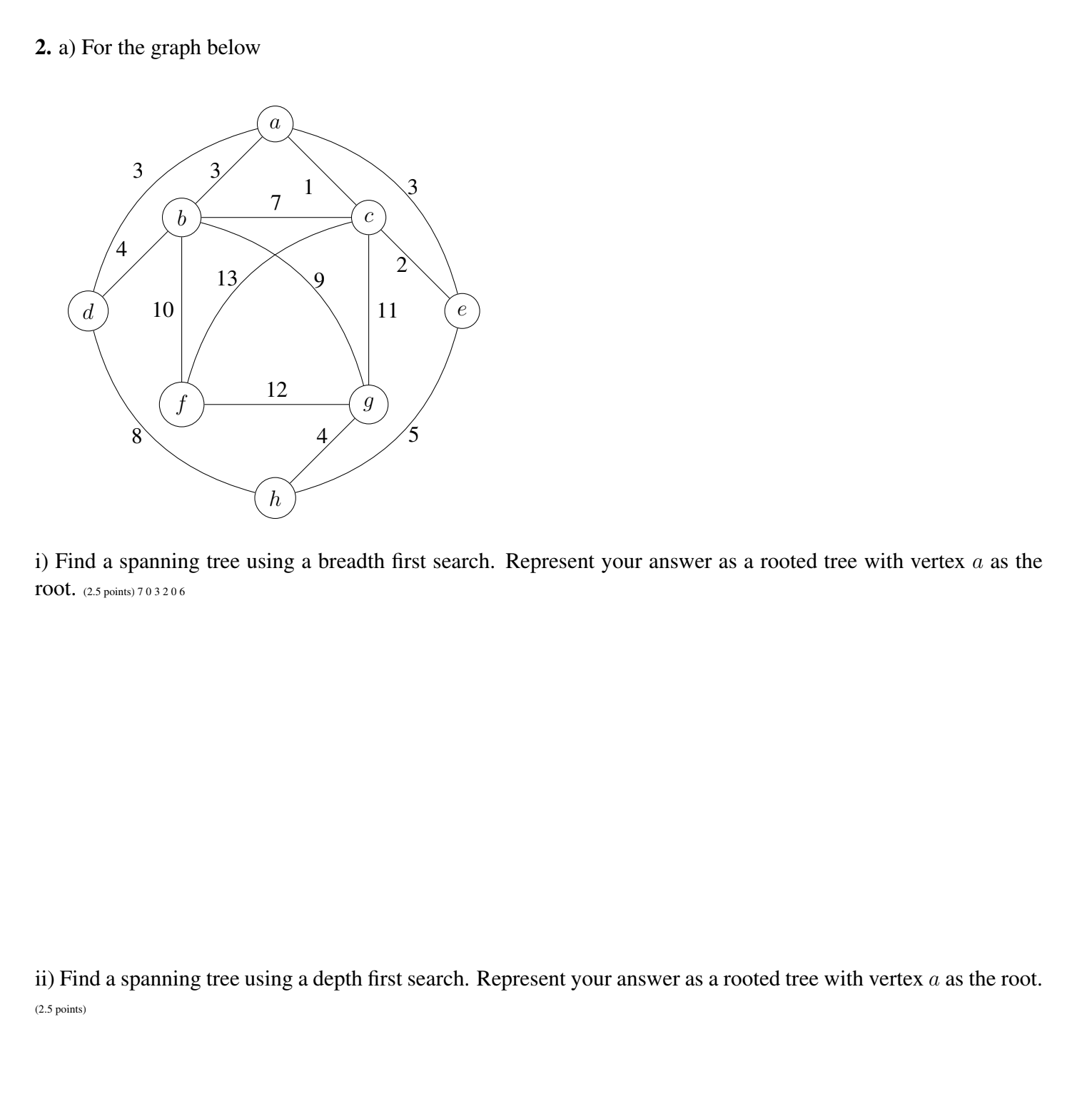 2 . a ) For the graph below i ) Find a spanning