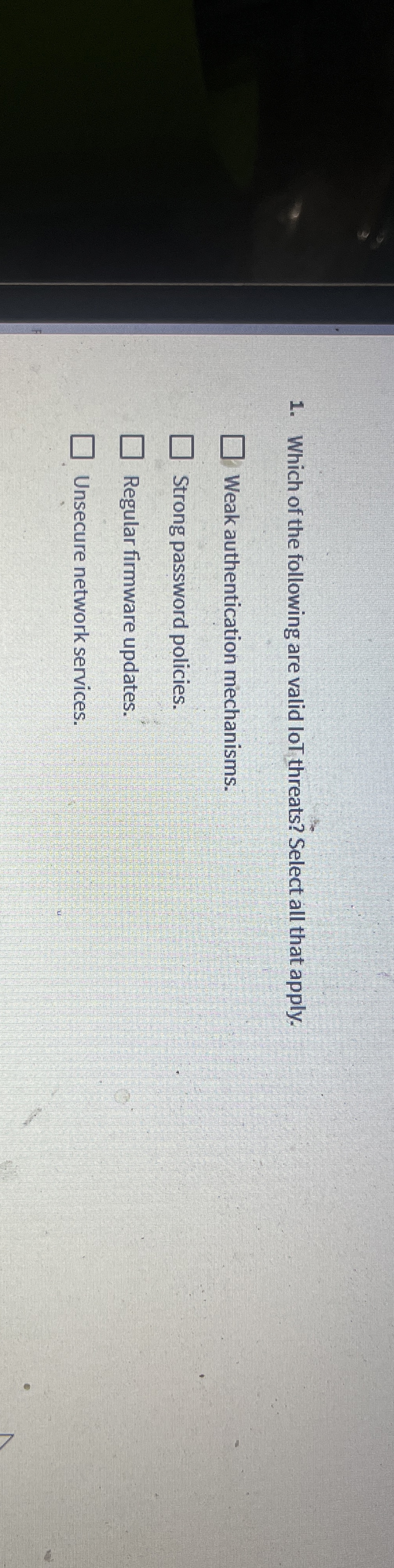 Which of the following are valid loT threats?