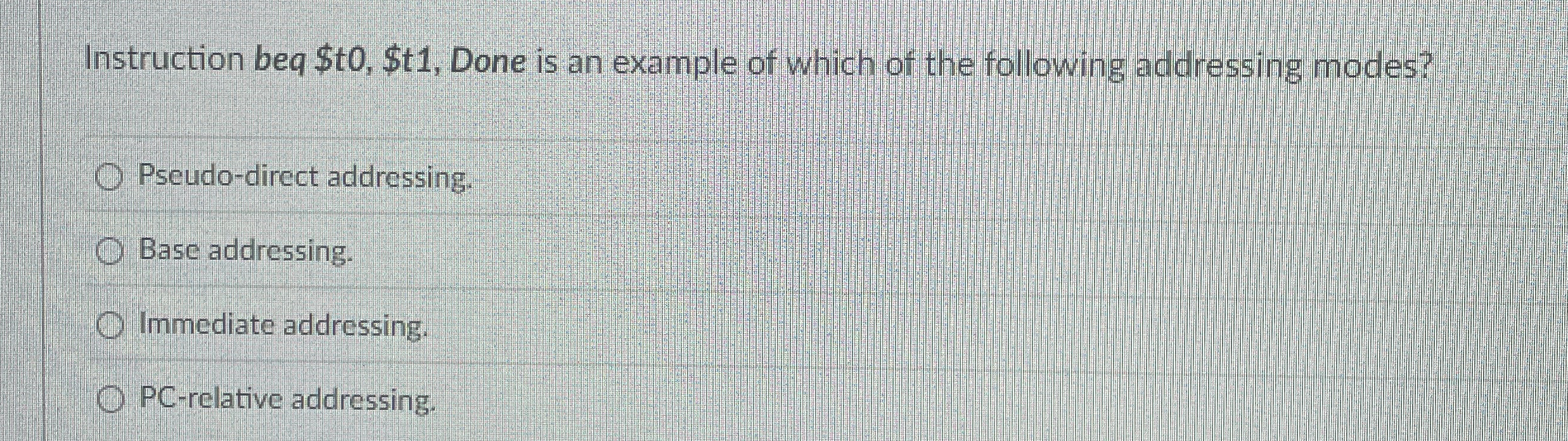 Instruction bea $t 0 , $t 1 , Done is an example