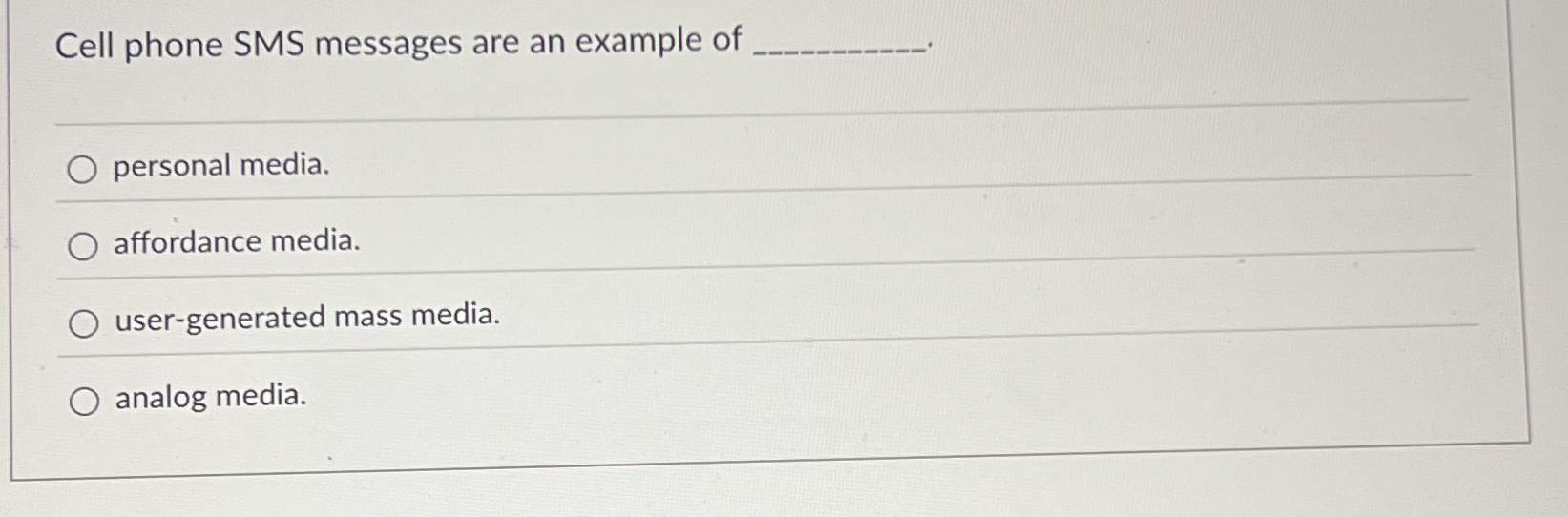 Cell phone SMS messages are an example of