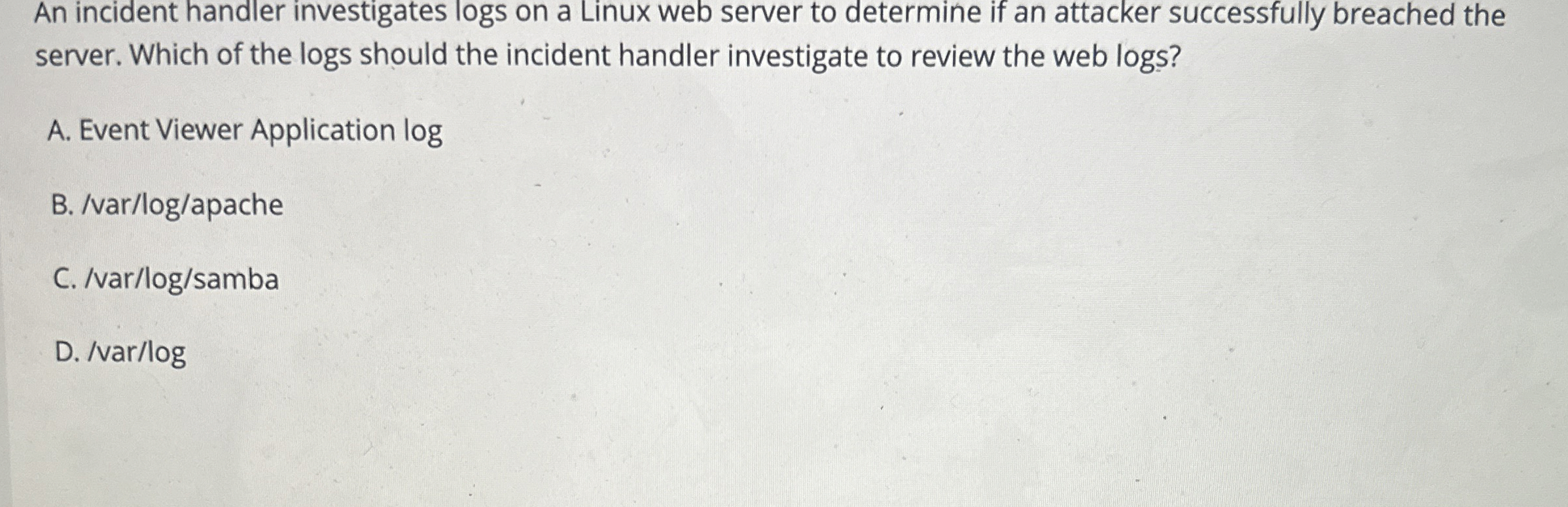 An incident handler investigates logs on a Linux