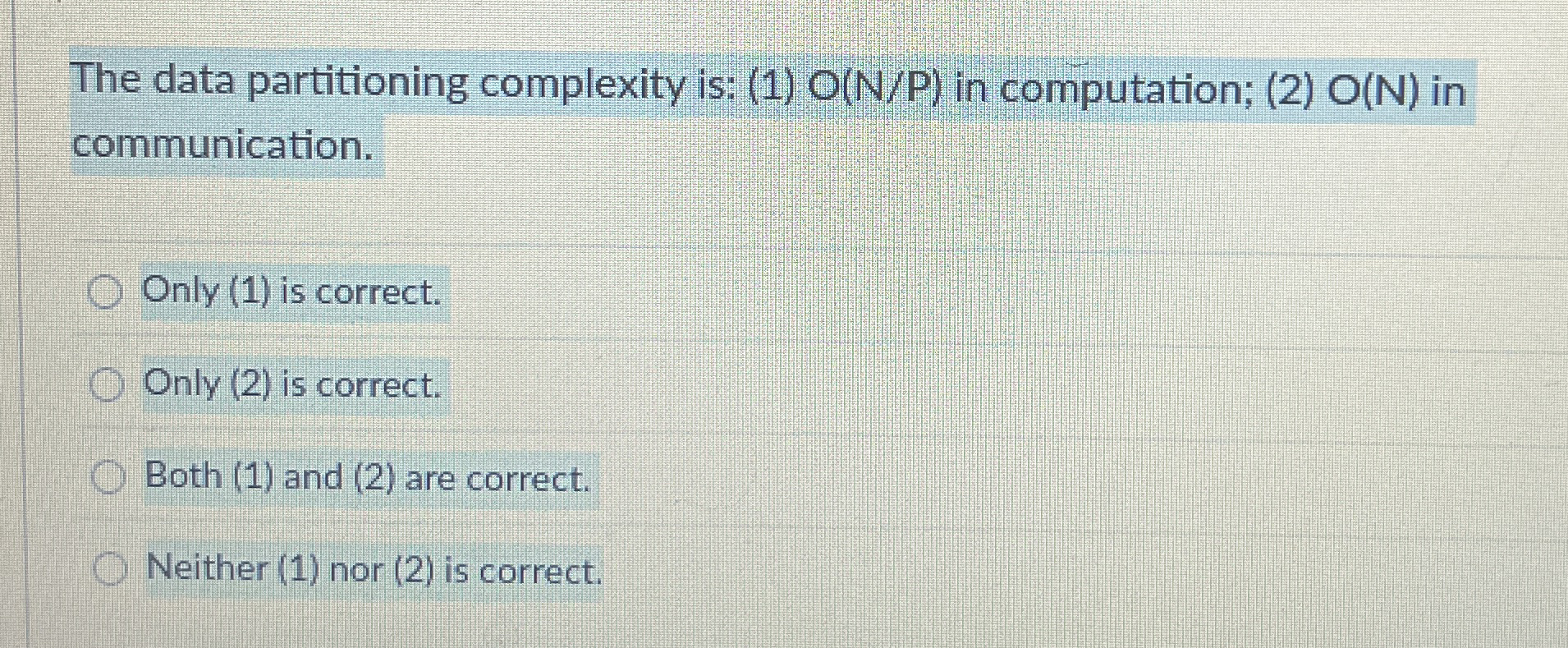 The data partitioning complexity is: ( 1 ) O ( N
