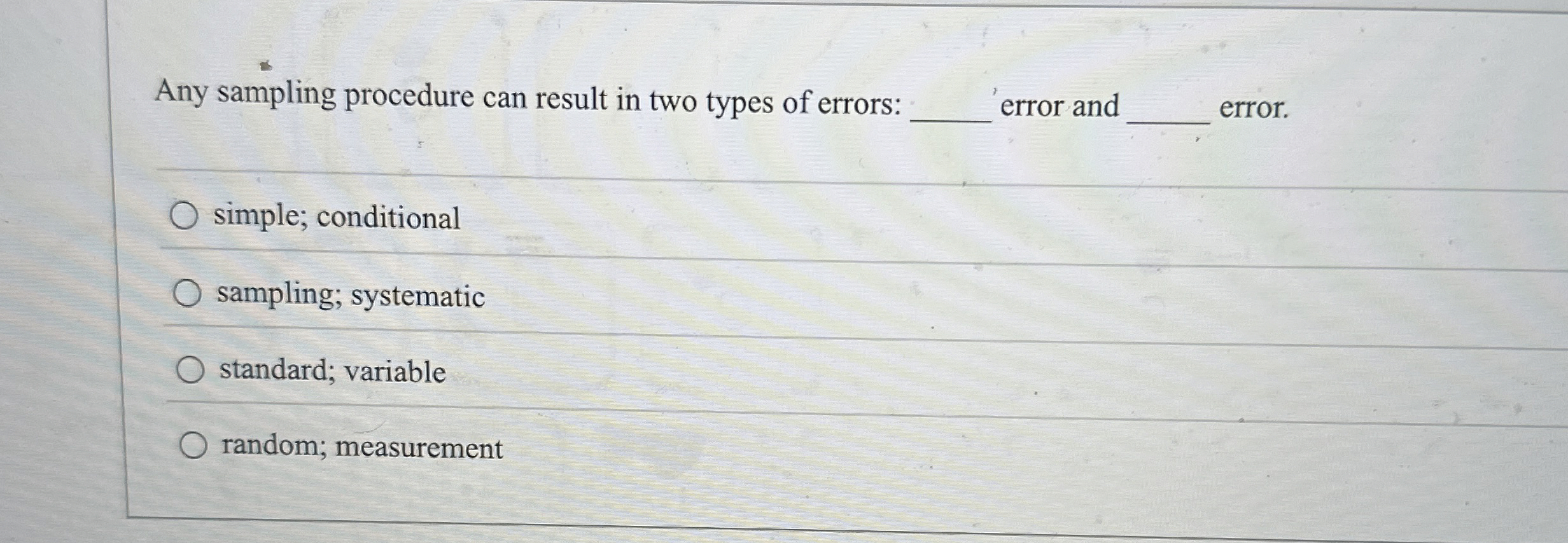 Any sampling procedure can result in two types of