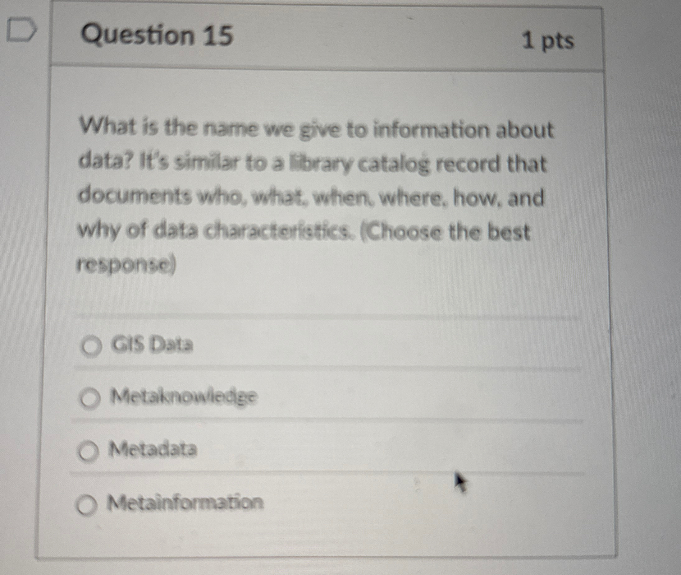Question 1 5 1 pts What is the name we give to
