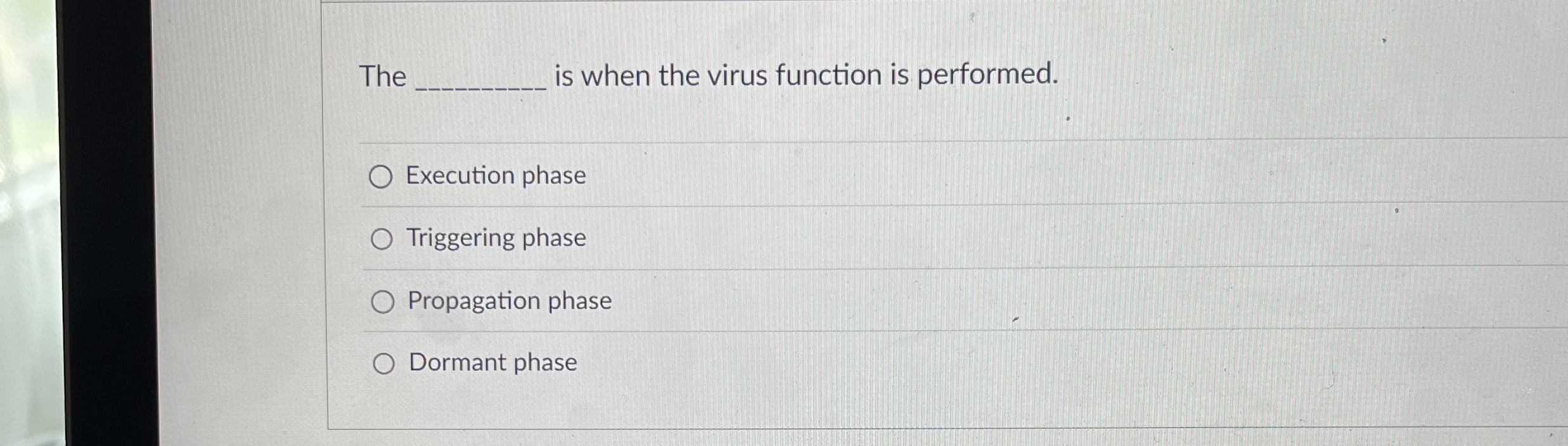 The is when the virus function is performed.