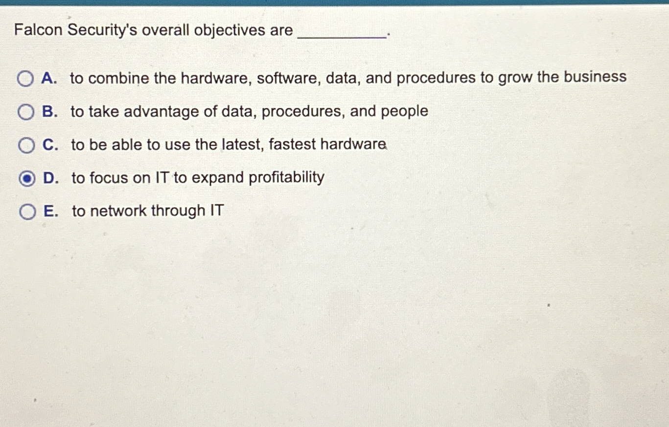 Falcon Security's overall objectives are A . to