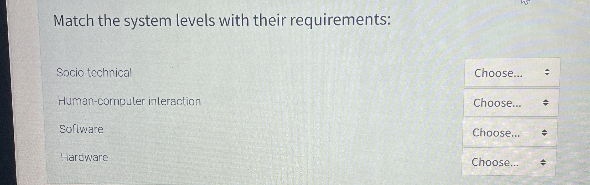 Match the system levels with their requirements:
