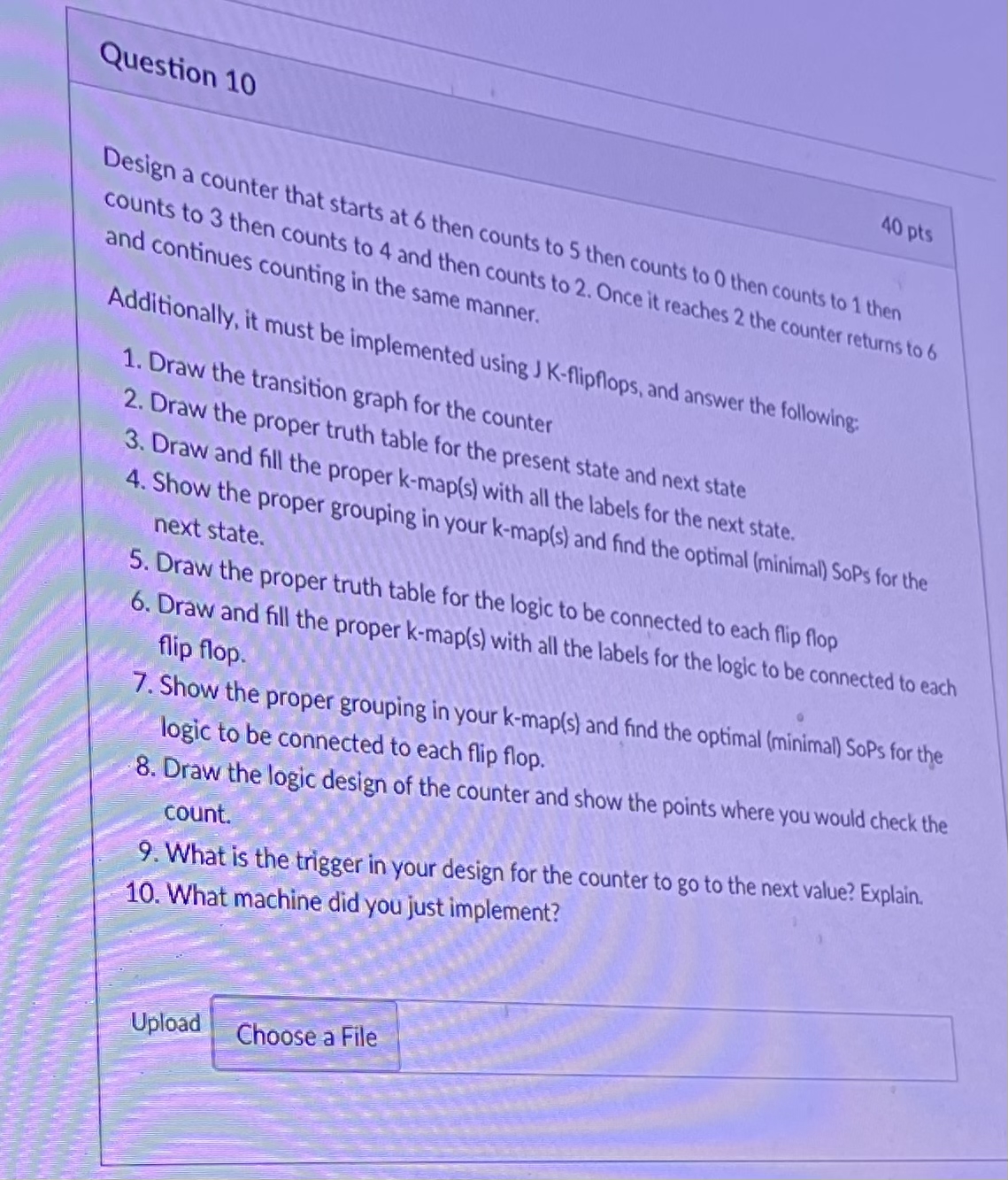 Question 1 0 4 0 pts Design a counter that starts