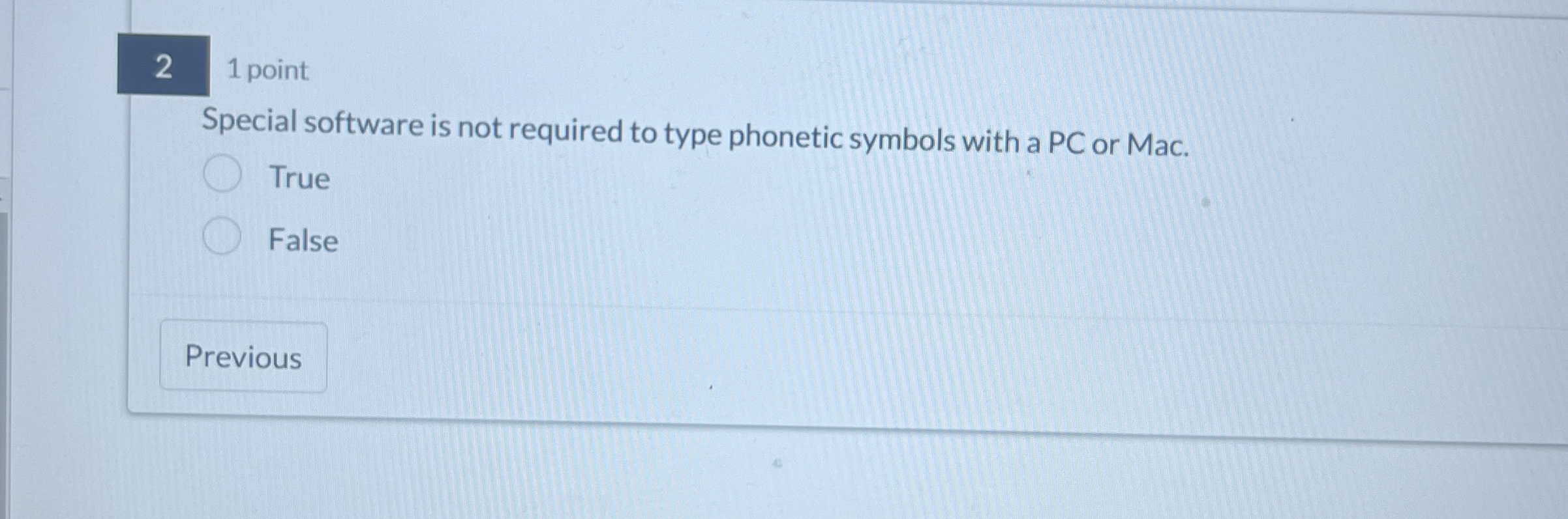 2 1 point Special software is not required to