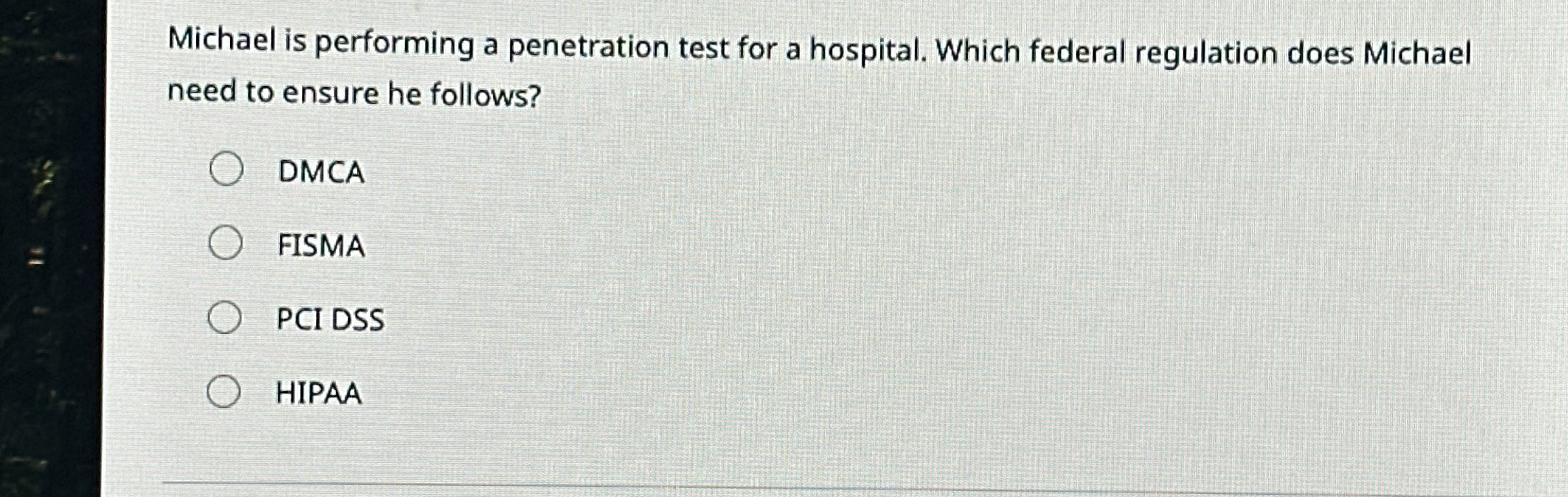 Michael is performing a penetration test for a