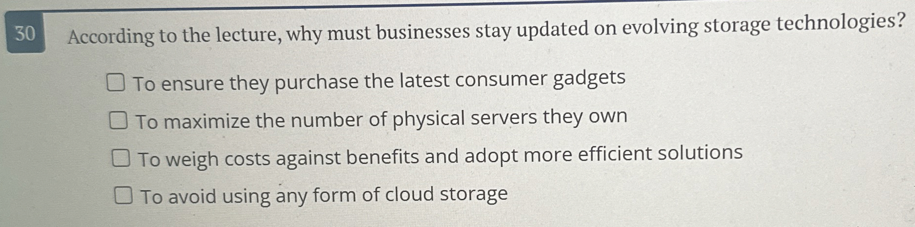 3 0 According to the lecture, why must businesses