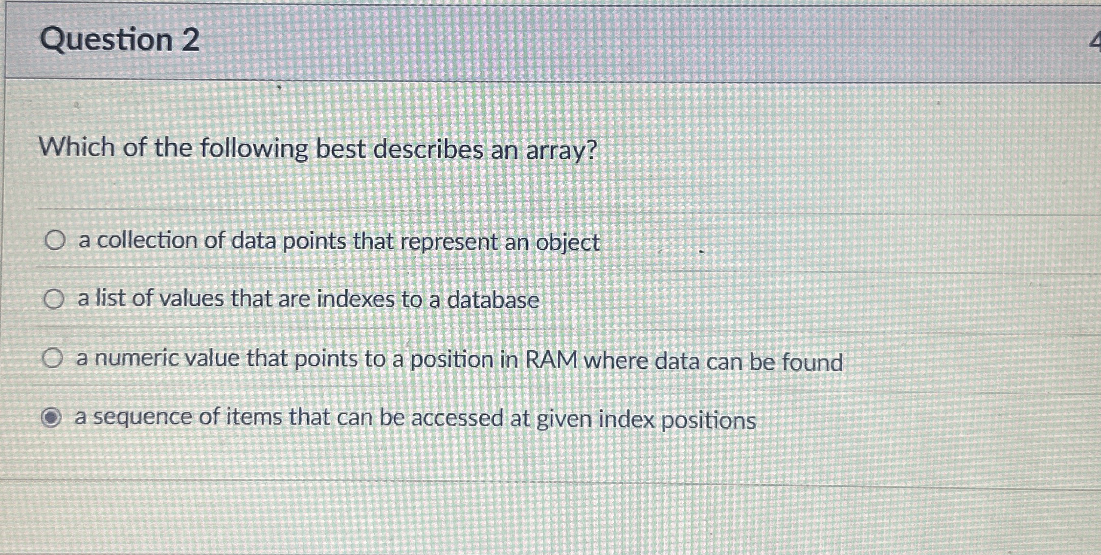 Question 2 Which of the following best describes