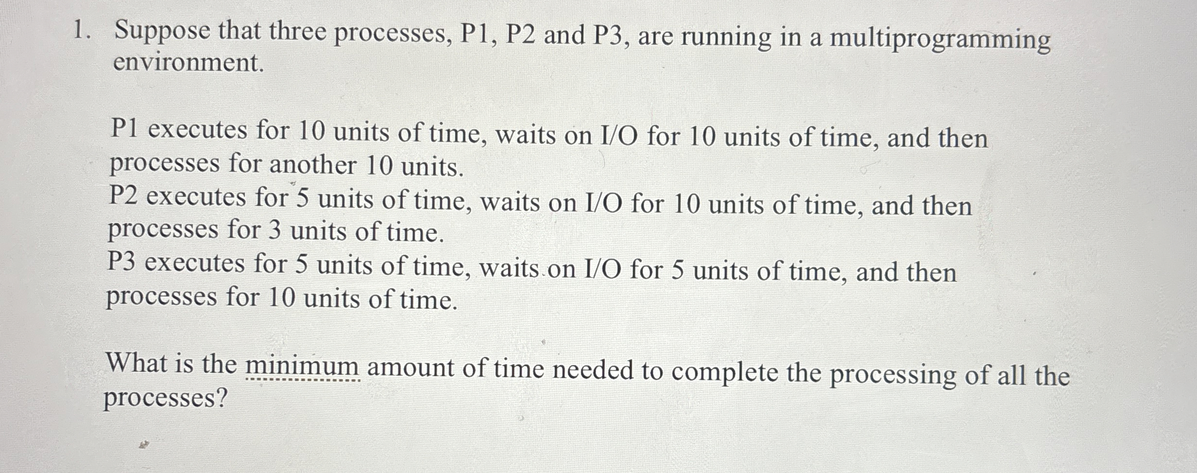 Suppose that three processes, P 1 , P 2 and P 3 ,