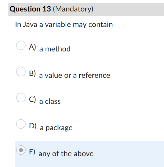 Question 1 3 ( Mandatory ) In Java a variable may