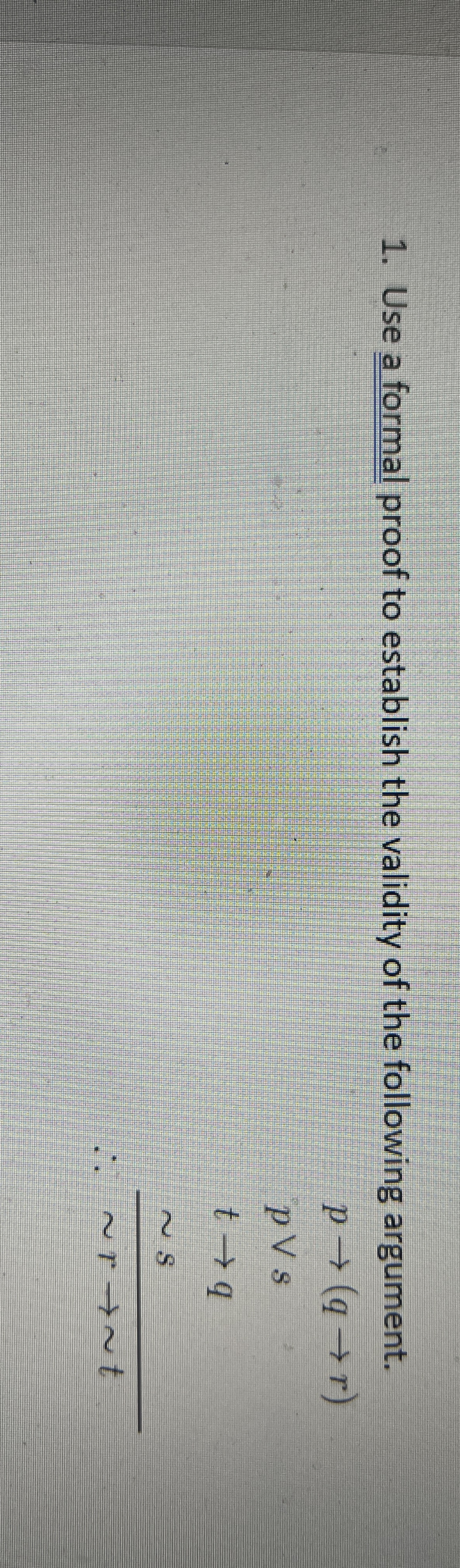 Use a formal proof to establish the validity of