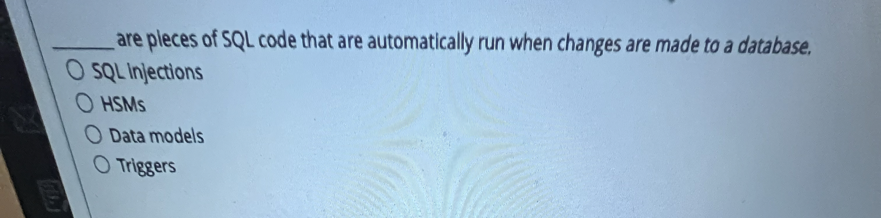 q , are pleces of SQL code that are automatically