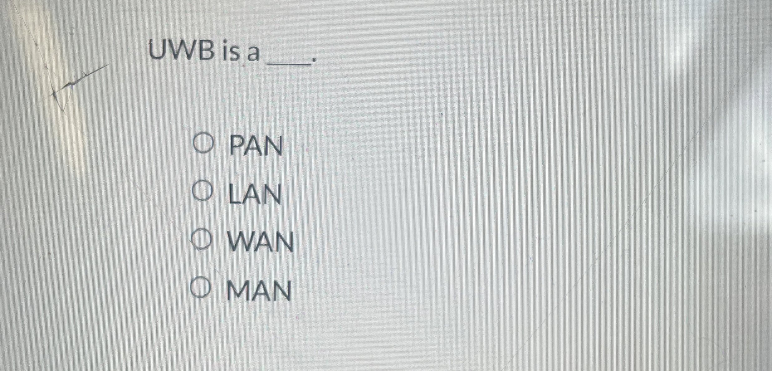 UWB is a . PAN LAN WAN MAN