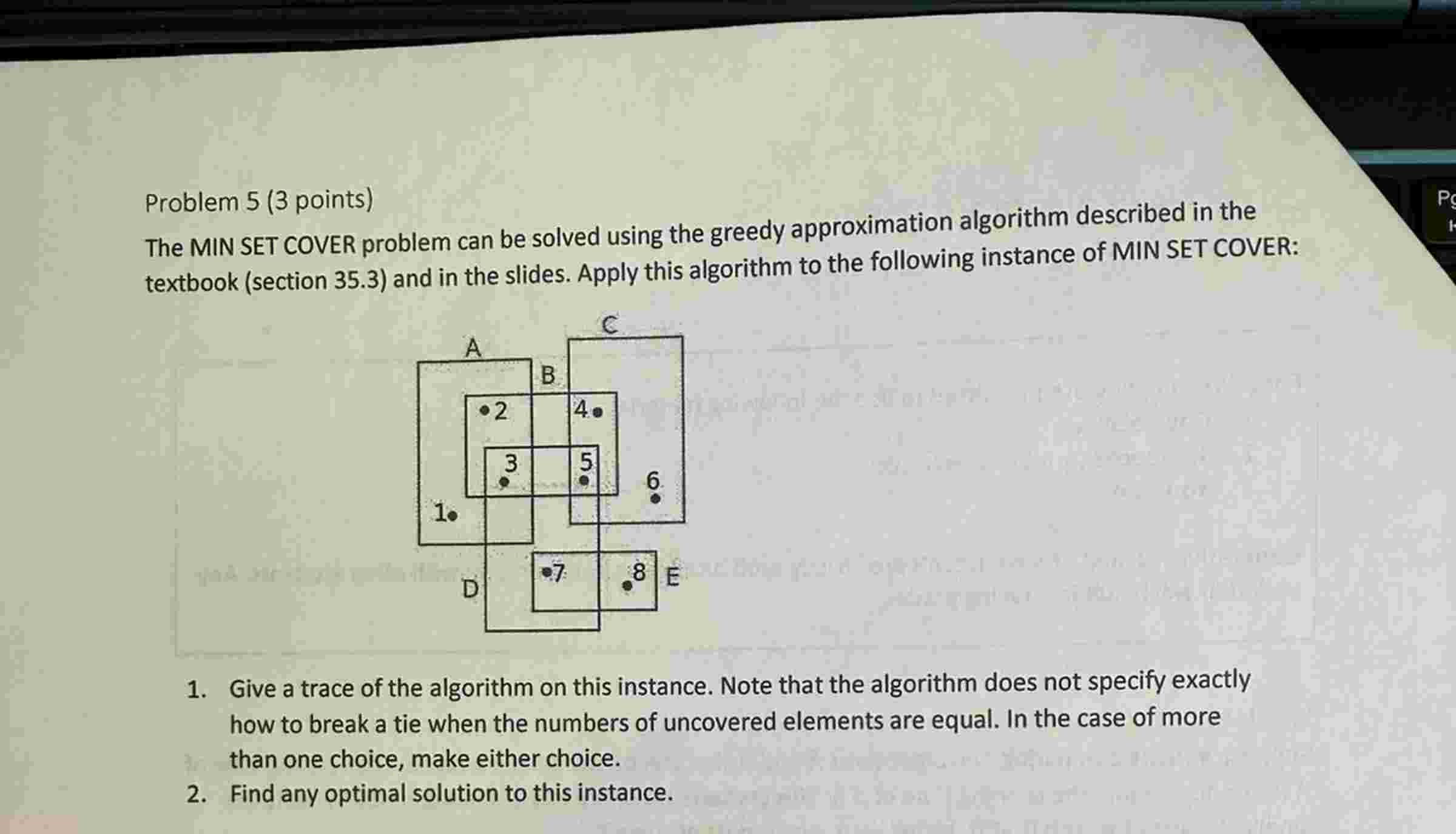 Problem 5 ( 3 points ) The MIN SET COVER problem